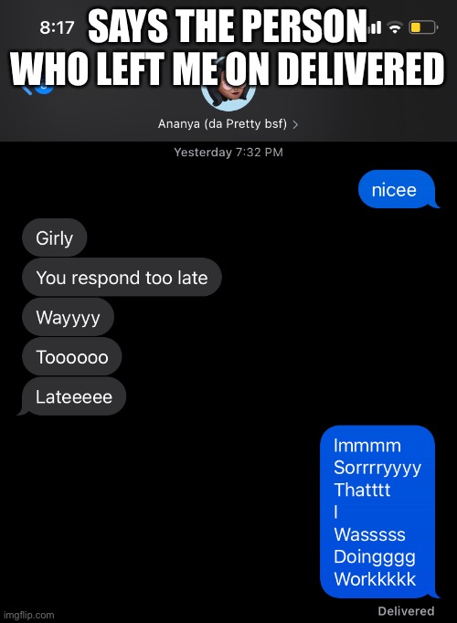 A e u g h | SAYS THE PERSON WHO LEFT ME ON DELIVERED | made w/ Imgflip meme maker