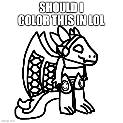 Dragon protogen | SHOULD I COLOR THIS IN LOL | made w/ Imgflip meme maker