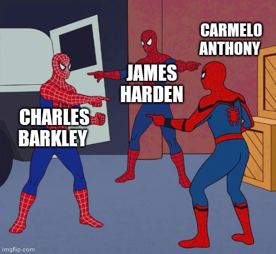 Spider Man Triple | CARMELO ANTHONY; JAMES HARDEN; CHARLES BARKLEY | image tagged in spider man triple | made w/ Imgflip meme maker