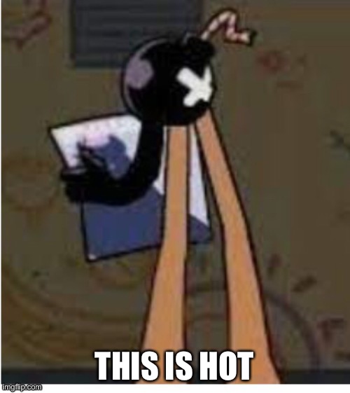 This was a dare | THIS IS HOT | image tagged in what the ratatatat | made w/ Imgflip meme maker