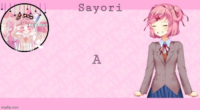 Sayori's Natsuki temp 2.0 | A | image tagged in sayori's natsuki temp 2 0 | made w/ Imgflip meme maker