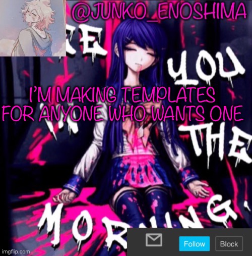 Junko’s announcement template #6 | I’M MAKING TEMPLATES FOR ANYONE WHO WANTS ONE | image tagged in junko s announcement template 6 | made w/ Imgflip meme maker