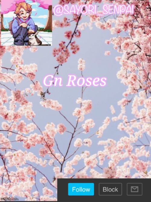 Sayori’s senpai template | Gn Roses | image tagged in sayori s senpai template | made w/ Imgflip meme maker
