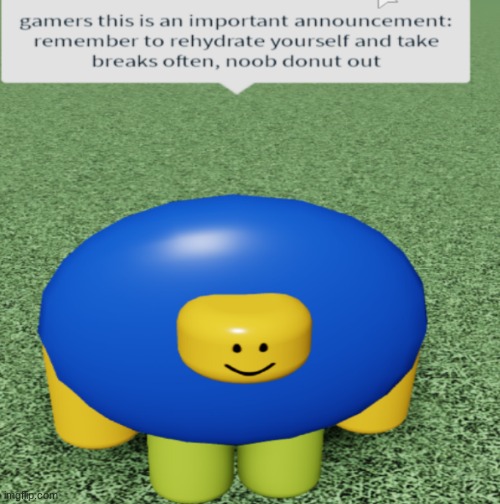 listen up gamers | image tagged in roblox noob,donuts,noob | made w/ Imgflip meme maker