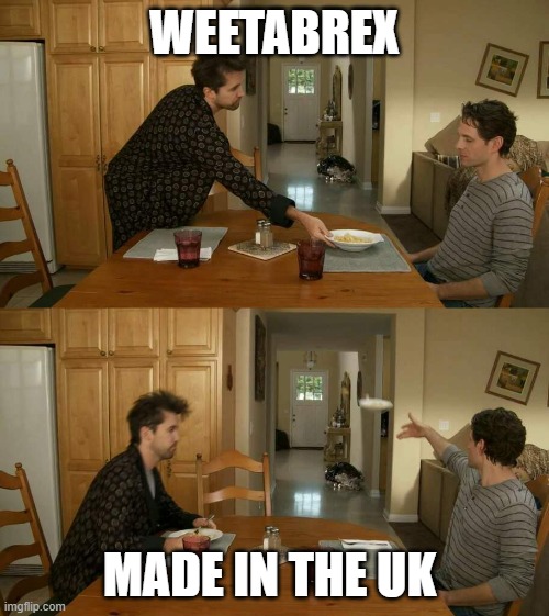 Guy Throwing Cereal | WEETABREX; MADE IN THE UK | image tagged in guy throwing cereal | made w/ Imgflip meme maker