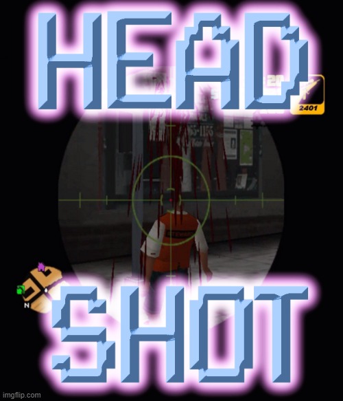 crisp and swift | image tagged in headshot,sniper elite headshot,gta,guns,pwned | made w/ Imgflip meme maker