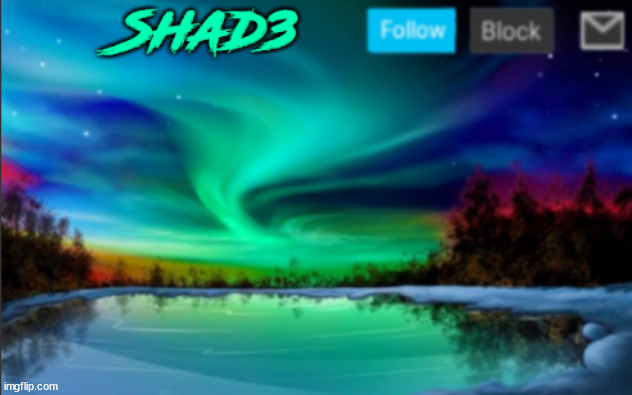 i made a new announcement template | image tagged in shad3 announcement template v3 | made w/ Imgflip meme maker