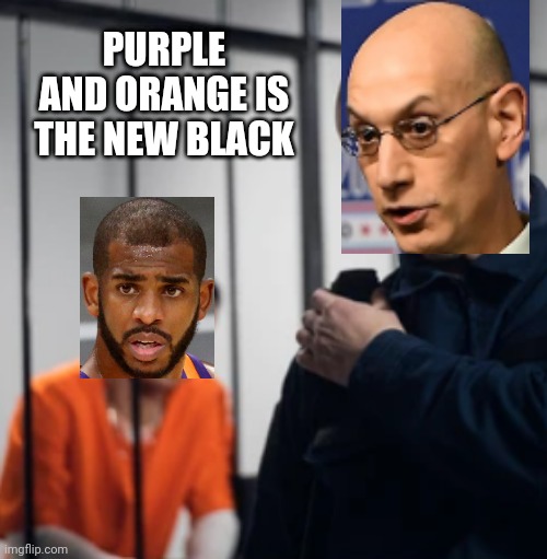 NBA Puts Chris Paul In Covid Jail | PURPLE AND ORANGE IS THE NEW BLACK | image tagged in nba playoffs,chris paul,adam silver,covid-19 | made w/ Imgflip meme maker