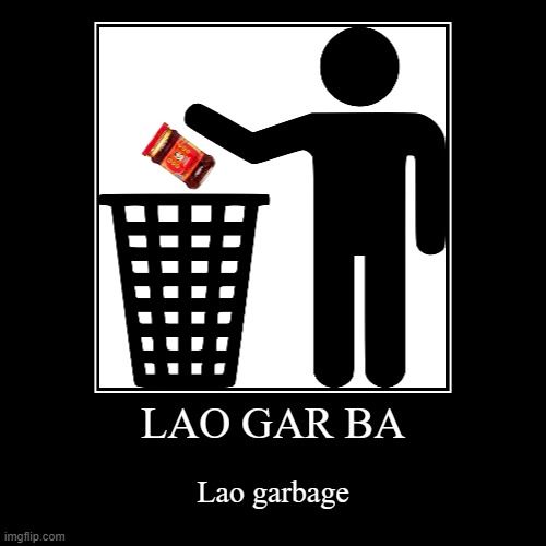 lao gan ma | image tagged in funny,demotivationals,dank meme,chinese | made w/ Imgflip demotivational maker