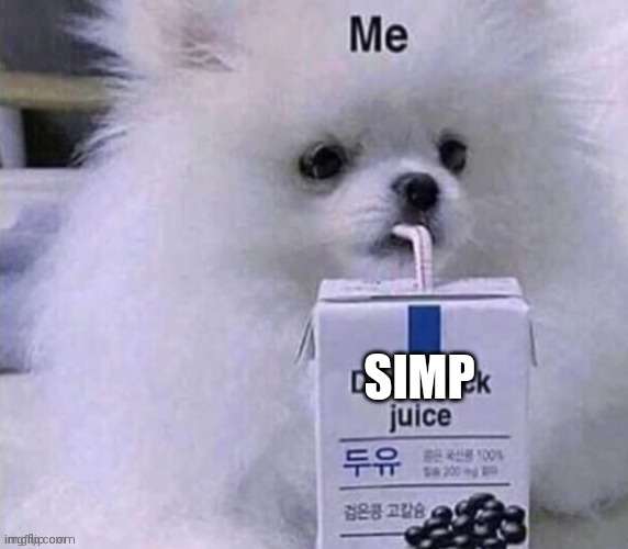 Dumb Fuck Juice | SIMP | image tagged in dumb fuck juice | made w/ Imgflip meme maker