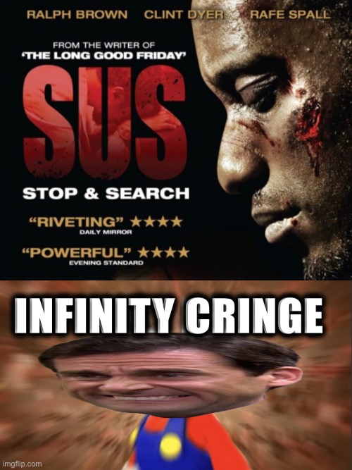 INFINITY CRINGE | image tagged in infinity cringe,funny,memes,sus,among us,movies | made w/ Imgflip meme maker