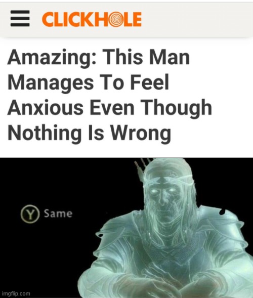 it's called having anxiety | image tagged in y same better | made w/ Imgflip meme maker