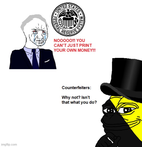A Modest Proposal: Legalize Counterfeiting | image tagged in memes,pepe,federal reserve,money,ancap | made w/ Imgflip meme maker