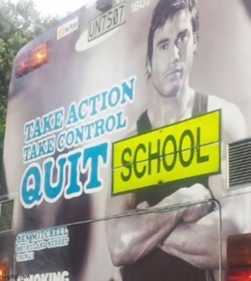 Quit school | made w/ Imgflip meme maker