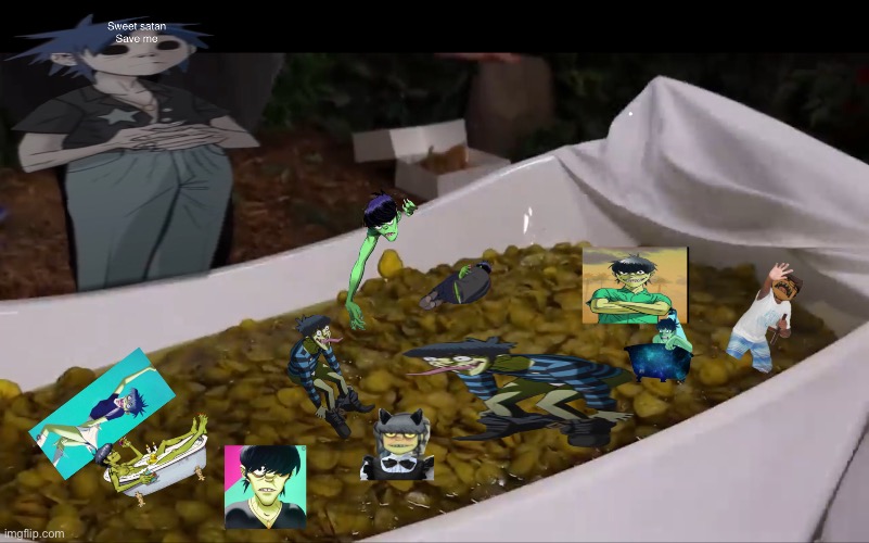 It’s literally a bathtub of pickles I had to | image tagged in gorillaz,murdoc | made w/ Imgflip meme maker