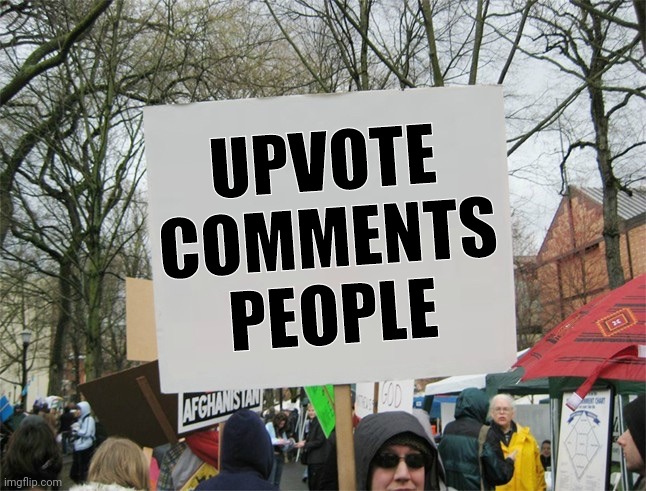Blank protest sign | UPVOTE
COMMENTS
PEOPLE | image tagged in blank protest sign | made w/ Imgflip meme maker