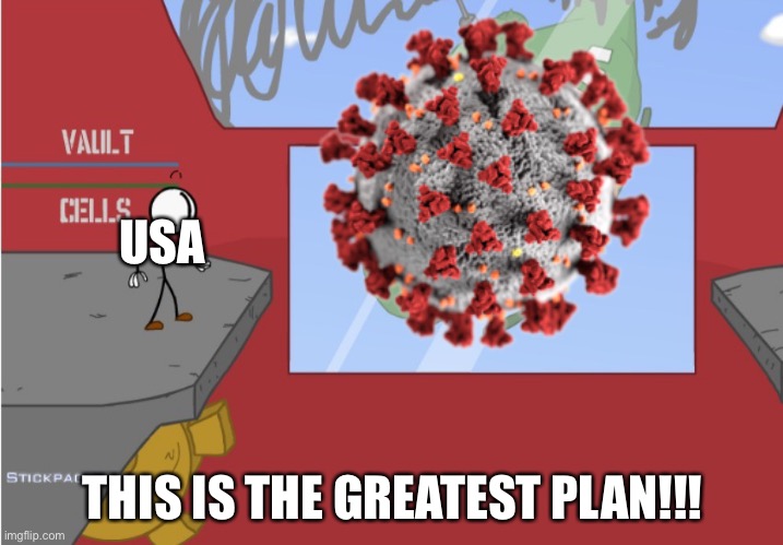 China be like: | USA; THIS IS THE GREATEST PLAN!!! | image tagged in charles is here,covid-19,china,usa | made w/ Imgflip meme maker