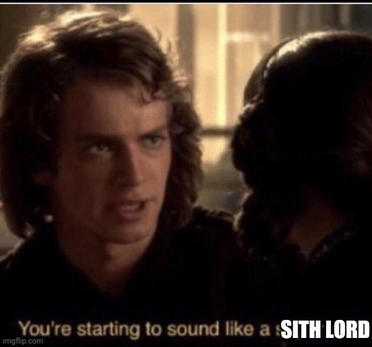 SITH LORD | made w/ Imgflip meme maker