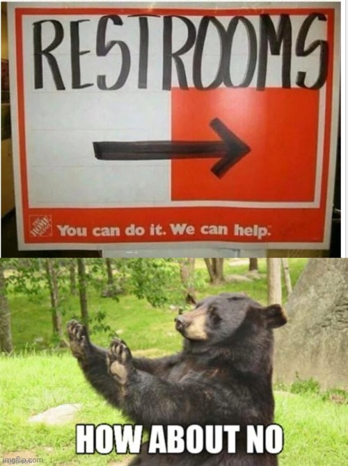 In the woods if it's all the same to you | image tagged in memes,funny,how about no bear,meanwhile on imgflip,oh the humanity | made w/ Imgflip meme maker