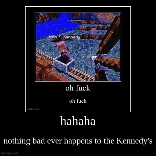 image tagged in funny,demotivationals | made w/ Imgflip demotivational maker