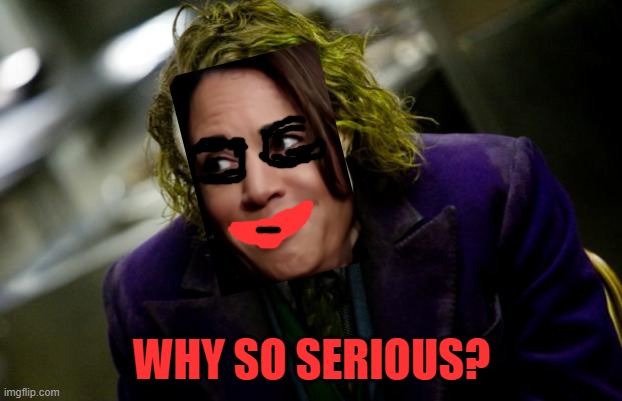 why so serious joker | WHY SO SERIOUS? | image tagged in why so serious joker | made w/ Imgflip meme maker