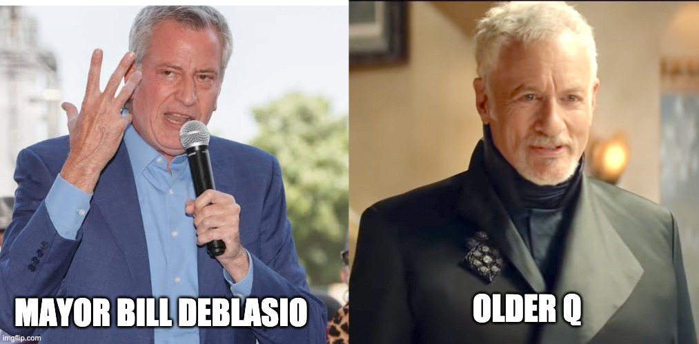 deblasio and older Q - totally looks like | MAYOR BILL DEBLASIO; OLDER Q | image tagged in startrek | made w/ Imgflip meme maker