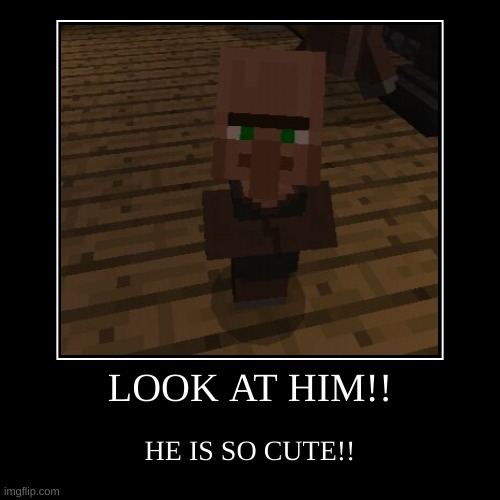 Cute Baby Villager | image tagged in baby villager with profession | made w/ Imgflip demotivational maker