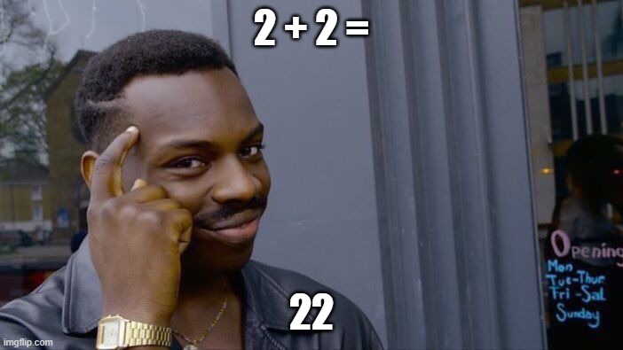 22 | 2 + 2 =; 22 | image tagged in memes,roll safe think about it | made w/ Imgflip meme maker