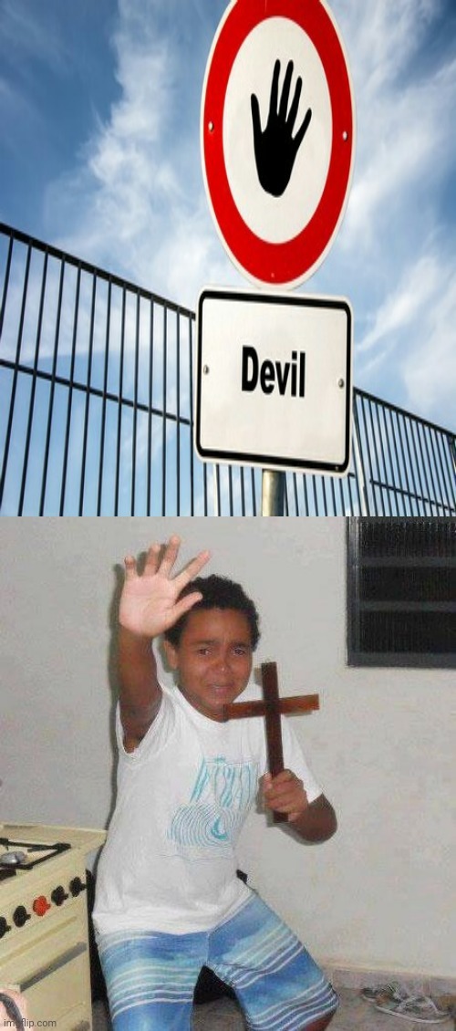 Oh noooooooooo | image tagged in kid with cross,funny,memes,signs,devil,meme | made w/ Imgflip meme maker