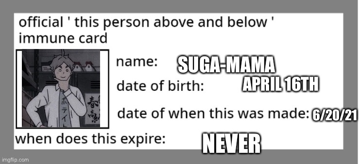 SUGA-MAMA; APRIL 16TH; 6/20/21; NEVER | made w/ Imgflip meme maker