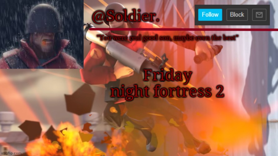 Soldier. Temp Shit | Friday night fortress 2 | image tagged in soldier temp shit | made w/ Imgflip meme maker