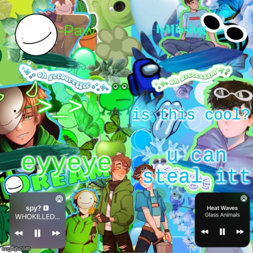 Paw's MiXXXed temp | >_>; is this cool? eyyeye; u can steal itt | image tagged in paw's mixxxed temp | made w/ Imgflip meme maker