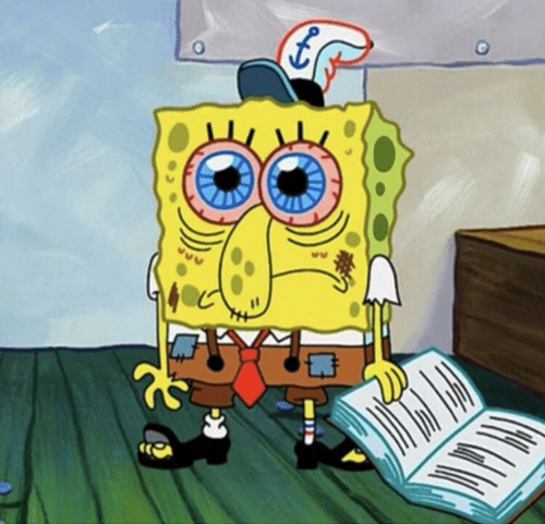 High Quality Spongebob Tired Eyes Blank Meme Template