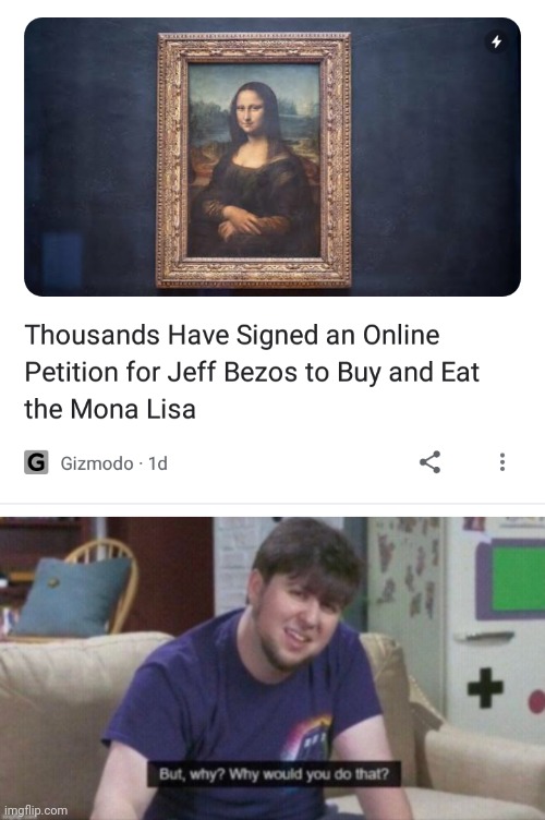 I Don't Understand Why Anyone Would Eat A Painting | image tagged in why | made w/ Imgflip meme maker