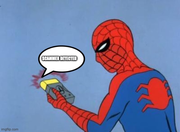 spiderman detector | SCAMMER DETECTED | image tagged in spiderman detector | made w/ Imgflip meme maker