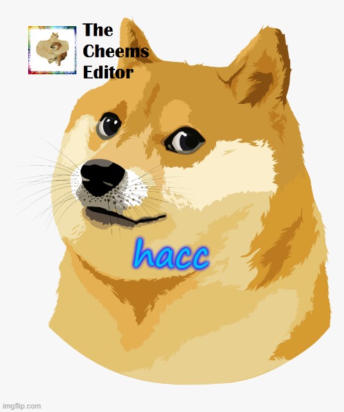 hacc | image tagged in thecheemseditor announcement template | made w/ Imgflip meme maker