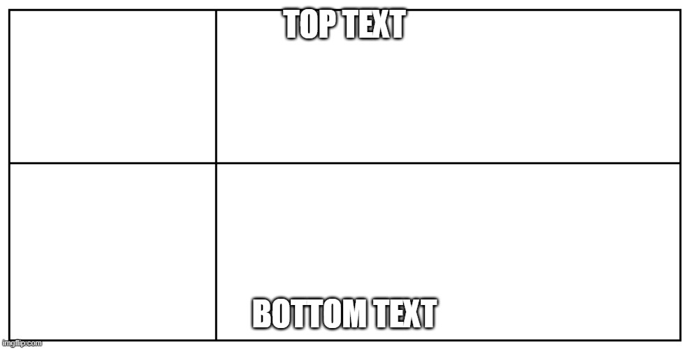 TOP TEXT; BOTTOM TEXT | image tagged in comparison table large | made w/ Imgflip meme maker