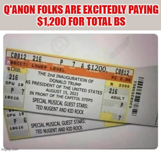 Some Q'anon folks woke up to the con; others fork out big bucks in support of it | Q'ANON FOLKS ARE EXCITEDLY PAYING
$1,200 FOR TOTAL BS | image tagged in q'anon,trump,election 2020,cult,gop,mental derangement | made w/ Imgflip meme maker