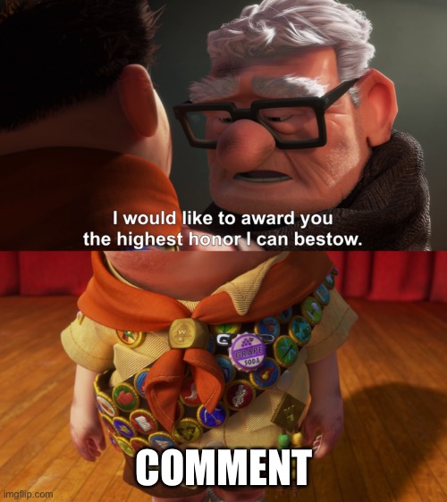 Comments | COMMENT | image tagged in highest honor,comment | made w/ Imgflip meme maker