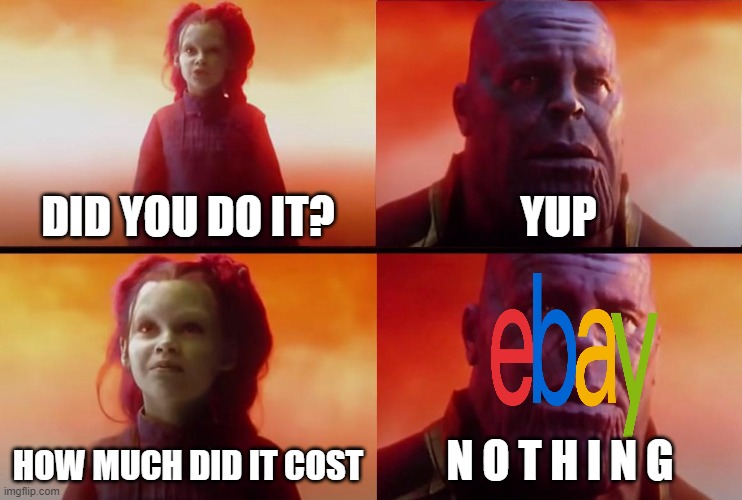 Oh wow, free | YUP; DID YOU DO IT? HOW MUCH DID IT COST; N O T H I N G | image tagged in thanos what did it cost | made w/ Imgflip meme maker