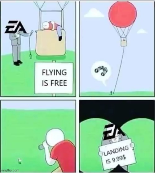 EA be like | image tagged in electronic arts | made w/ Imgflip meme maker