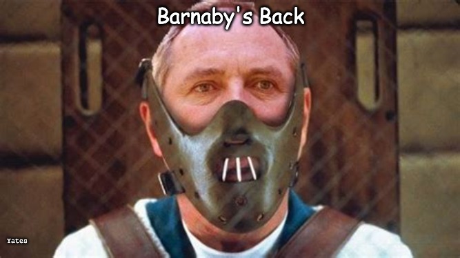 Barnaby's Back | Barnaby's Back; Yates | image tagged in barnaby,joyce,aust politics | made w/ Imgflip meme maker