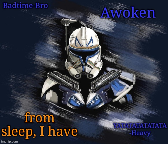 I had a weird dream | Awoken; from sleep, I have | image tagged in badtime's rex announcement | made w/ Imgflip meme maker