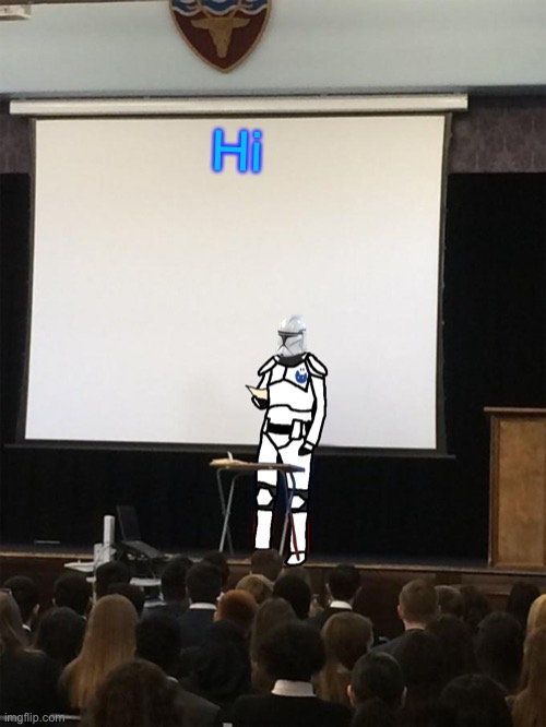 Clone trooper gives speech | Hi | image tagged in clone trooper gives speech | made w/ Imgflip meme maker