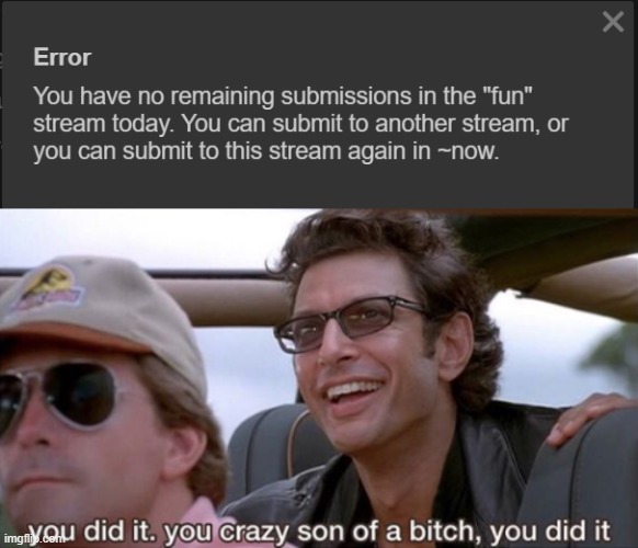imgflip Error meme | image tagged in you did it jurassic park | made w/ Imgflip meme maker