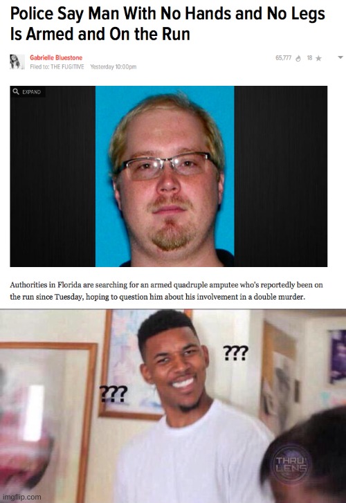 how if he have no legs | image tagged in black guy confused,florida man | made w/ Imgflip meme maker