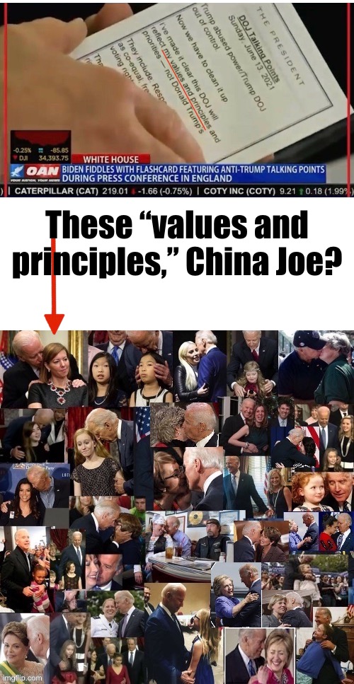 China Joe’s “values and principles.” | These “values and
principles,” China Joe? | image tagged in joe biden,creepy joe biden,biden,traitor,democrat party,government corruption | made w/ Imgflip meme maker