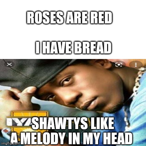 Meme: SHAWTY'S LIKE A MELODY IN MY HEAD - All Templates 