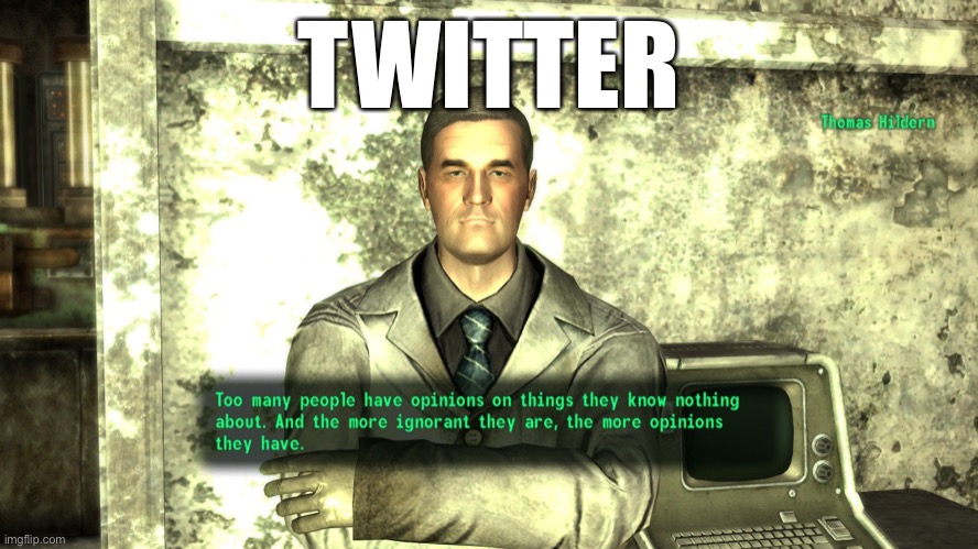 TWITTER | image tagged in twitter,fallout new vegas,fallout | made w/ Imgflip meme maker