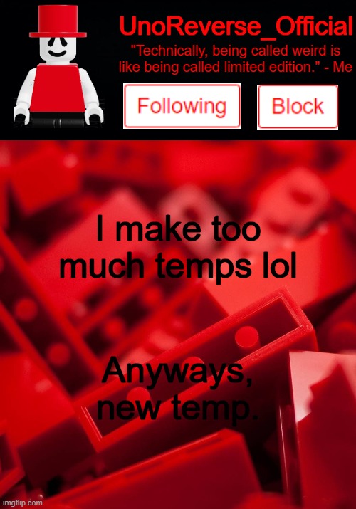 Uno's Lego Temp | I make too much temps lol; Anyways, new temp. | image tagged in uno's lego temp | made w/ Imgflip meme maker